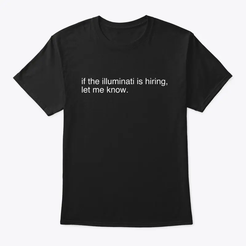 Illuminati Hiring Black Tee